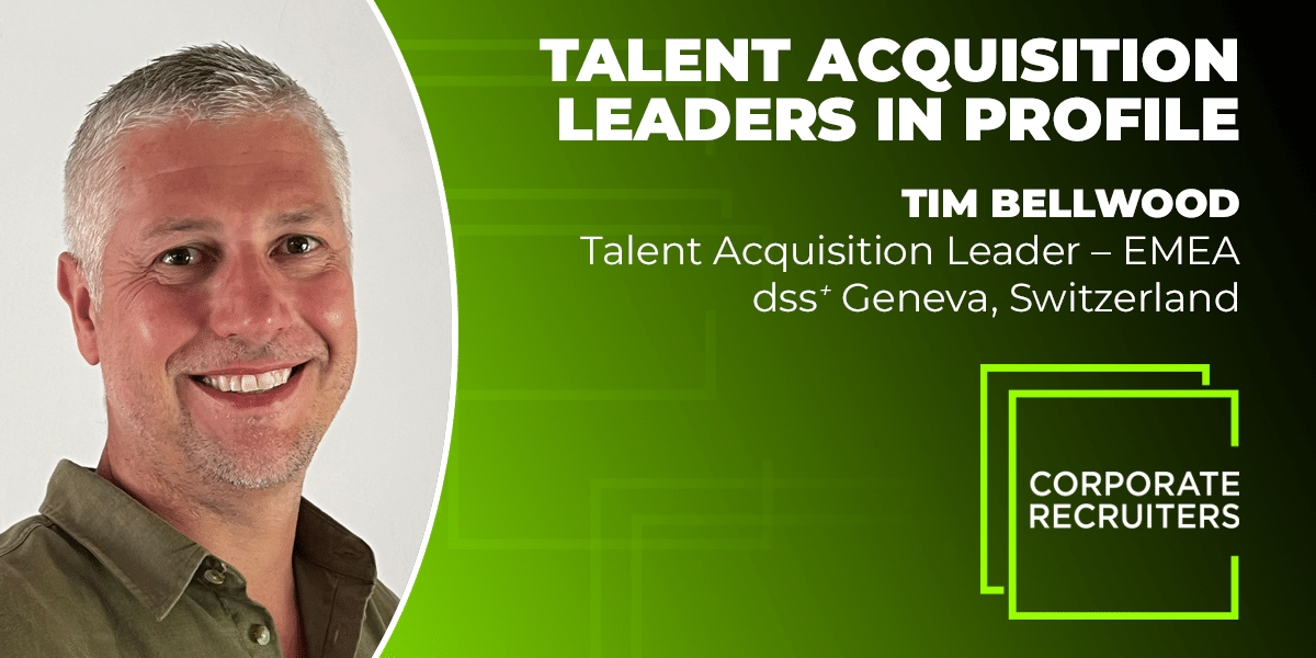 TIM BELLWOOD Talent Acquisition Leader – EMEA for dss+ Geneva, Switzerland